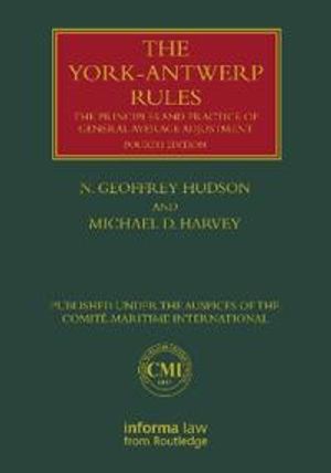 The York-Antwerp Rules: The Principles and Practice of General Average Adjustment | 4:e upplagan