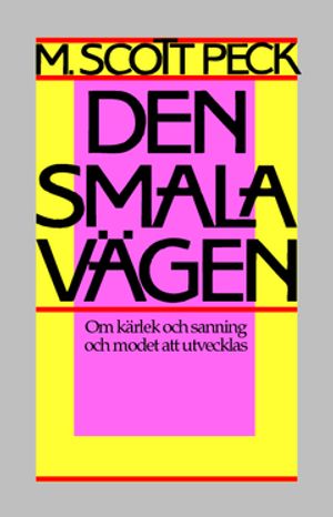 Den smala vägen : om kärlek och sanning och modet att utvecklas