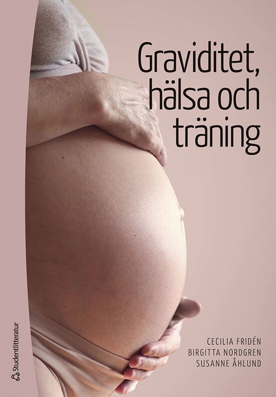 Graviditet, hälsa och träning - | 2:a upplagan