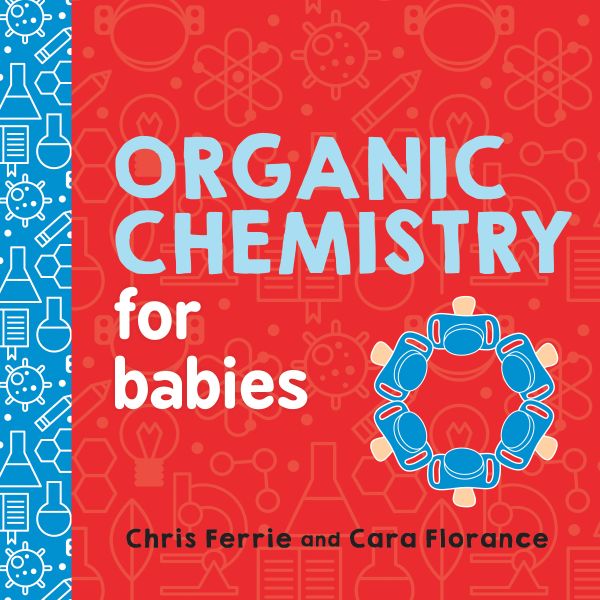Organic Chemistry for Babies | 0:e upplagan
