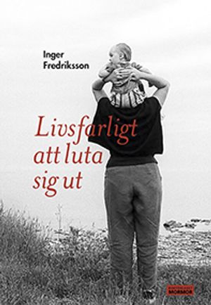 Livsfarligt att luta sig ut | 1:a upplagan