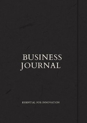 Business Journal: Essential for Innovation | 1:a upplagan