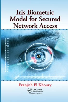 Iris Biometric Model for Secured Network Access | 1:a upplagan