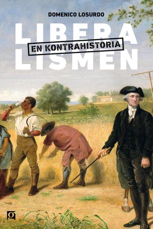 Liberalismen. En kontrahistoria | 1:a upplagan