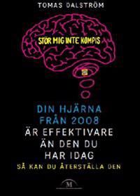 Din hjärna från 2008 är effektivare än den du har idag. Så kan du återställa den | 1:a upplagan