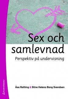 Sex och samlevnad : perspektiv på undervisning | 1:a upplagan