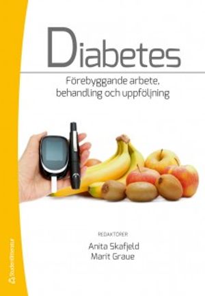 Diabetes : förebyggande arbete, behandling och uppföljning |  2:e upplagan