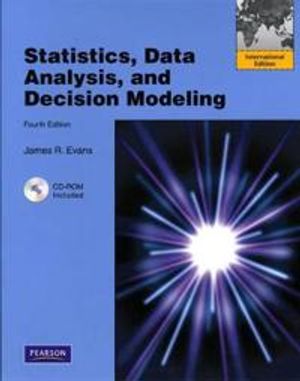 Statistics, Data Analysis, and Decision Modeling | 4:e upplagan