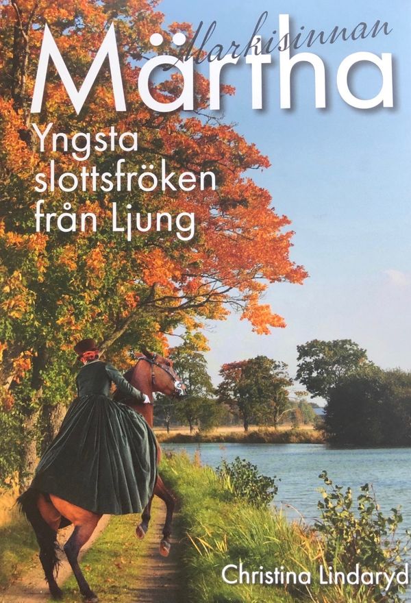 Markisinnan Märtha – den yngsta slottsfröken från Ljung | 1:a upplagan