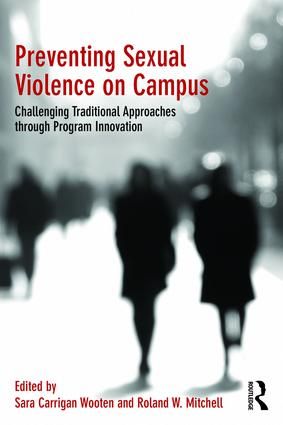 Preventing sexual violence on campus - challenging traditional approaches t | 1:a upplagan