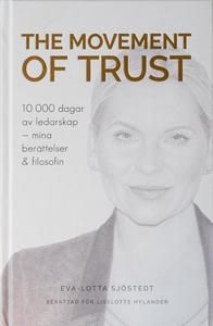 The Movement of Trust: 10 000 dagar av ledarskap - mina berättelser och filosofin