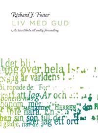 Liv med Gud : att läsa Bibeln till andlig förvandling | 2:a upplagan