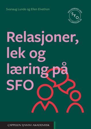Relasjoner, lek og læring på SFO | 0:e upplagan