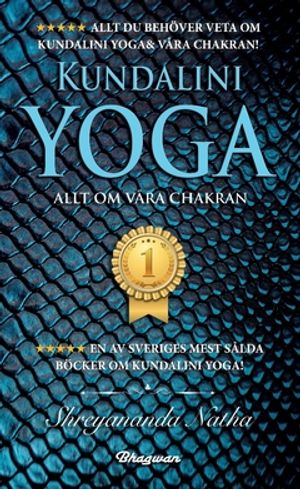 Kundalini Yoga : allt du behöver veta om Kundalini yoga och våra chakran!