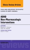 ADHD: Non-Pharmacologic Interventions,  An Issue of Child and Adolescent Psychiatric Clinics of North America | 0:e upplagan