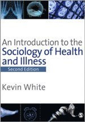 An Introduction to the Sociology of Health and Illness |  2:e upplagan