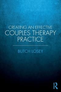 Creating an Effective Couples Therapy Practice | 1:a upplagan