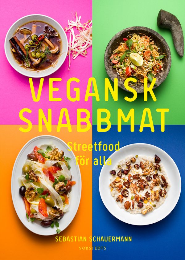 Vegansk snabbmat : Streetfood för alla | 1:a upplagan