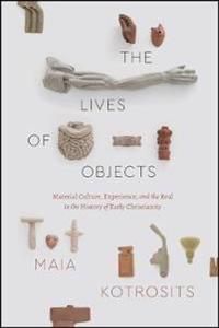 The Lives of Objects - Kotrosits Mai
