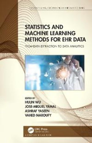 Statistics and Machine Learning Methods for EHR Data | 1:a upplagan