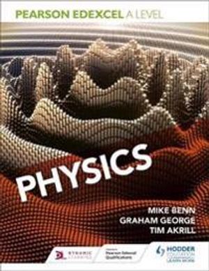 Pearson Edexcel A Level Physics (Year 1 and Year 2)