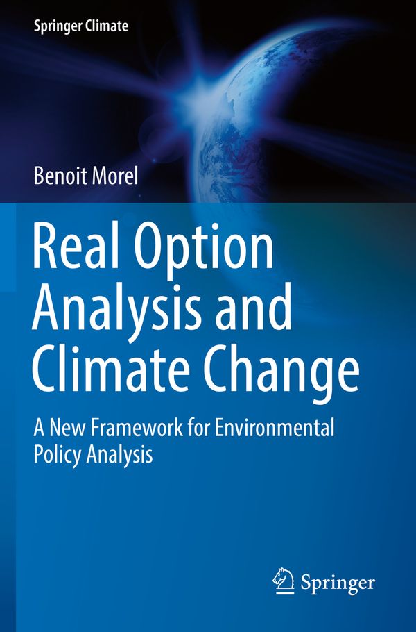 Real Option Analysis and Climate Change: A New Framework for Environmental Policy Analysis | 1:a upplagan