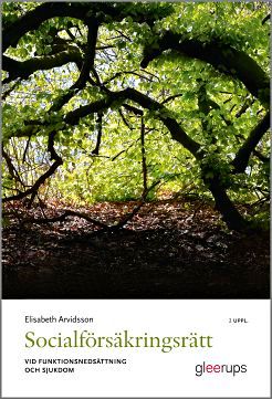 Socialförsäkringsrätt : vid funktionsnedsättning och sjukdom | 2:a upplagan