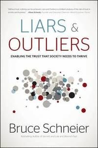 Liars & Outliers: Enabling the Trust That Society Needs to Thrive - Bruce Schneier - Upplaga 1