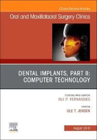 Dental Implants, Part II: Computer Technology, An Issue of Oral and Maxillofacial Surgery Clinics of North America | 0:e upplagan