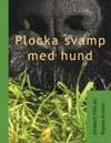 Plocka svamp med hund