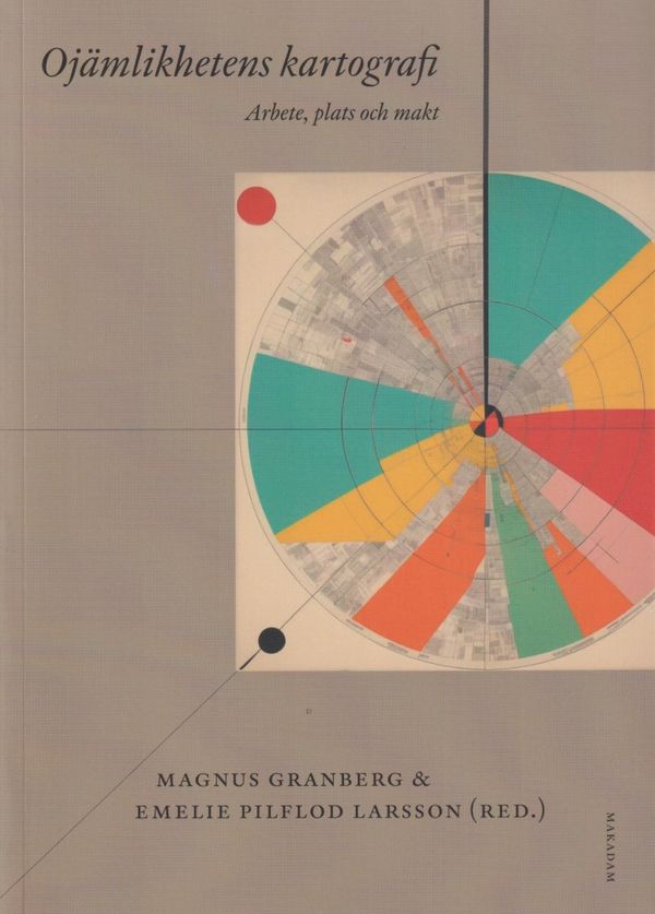 Ojämlikhetens kartografi : arbete, plats och makt | 1:a upplagan
