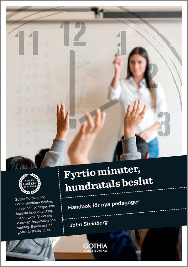 Fyrtio minuter, hundratals beslut : handbok för nya pedagoger | 1:a upplagan