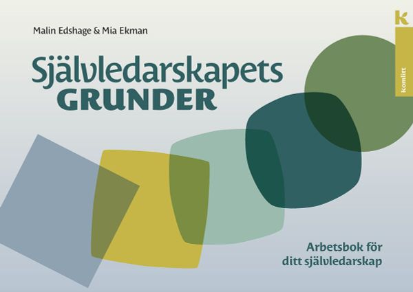 Självledarskapets grunder – Arbetsbok för ditt självledarskap | 1:a upplagan
