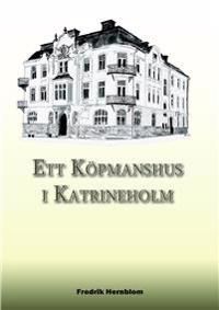 Ett köpmanshus i Katrineholm | 0:e upplagan