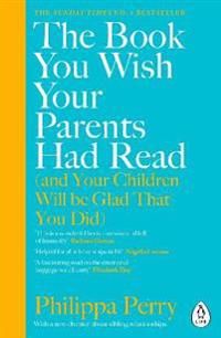 The Book You Wish Your Parents Had Read (and Your Children W | 0:e upplagan