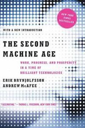 Second machine age - work, progress, and prosperity in a time of brilliant