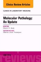 Molecular Pathology: An Update, An Issue of the Clinics in Laboratory Medicine | 0:e upplagan
