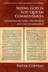 Seeing god in sufi quran commentaries - crossings between this world and th | 0:e upplagan