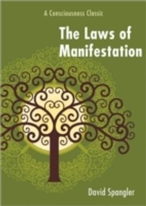 Laws of manifestation - a consciousness classic