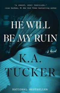 He will be my ruin - a novel | 0:e upplagan