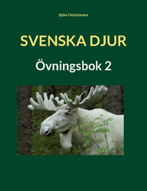 Svenska djur : Övningsbok 2 |  2:e upplagan