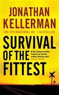 Survival of the fittest (alex delaware series, book 12) - an unputdownable | 0:e upplagan