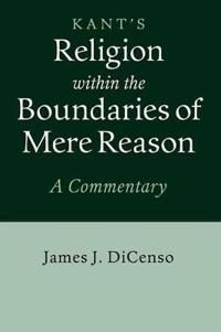 Kant: Religion within the Boundaries of Mere Reason