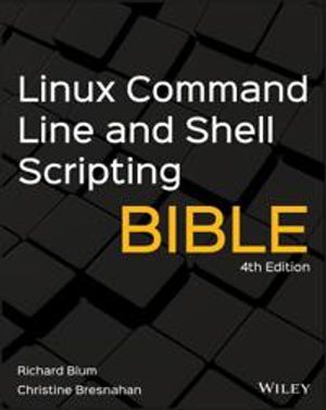 Linux Command Line and Shell Scripting Bible | 4:e upplagan