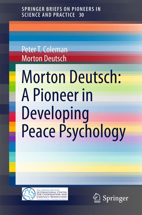 Morton Deutsch: A Pioneer in Developing Peace Psychology | 1:a upplagan