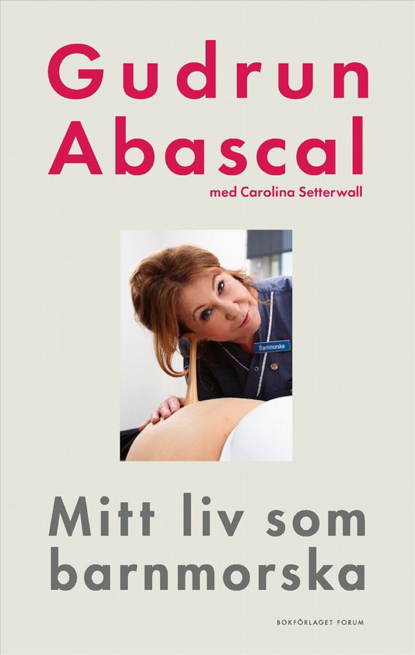 Mitt liv som barnmorska : femtio år i födandets tjänst | 0:e upplagan