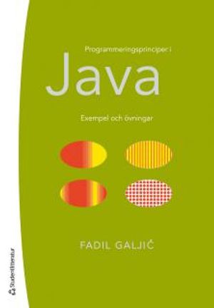 Programmeringsprinciper i Java : Exempel och övningar | 1:a upplagan