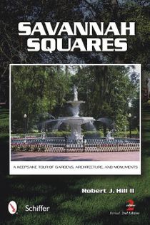 Savannah squares - a keepsake tour of gardens, architecture, and monuments