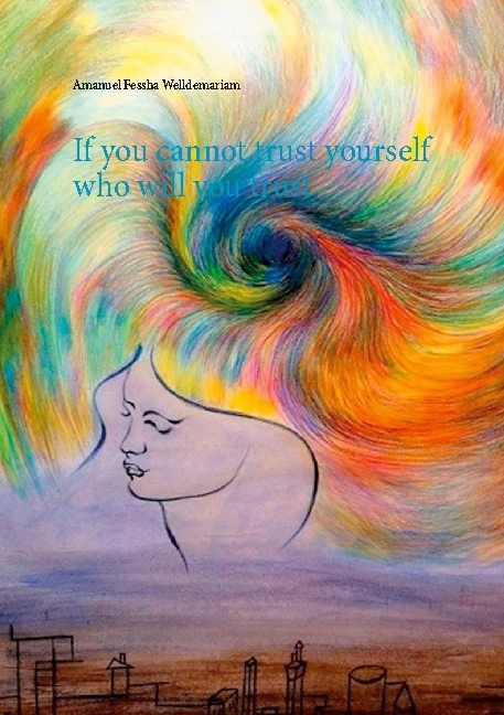 If you cannot trust yourself who will you trust | 1:a upplagan