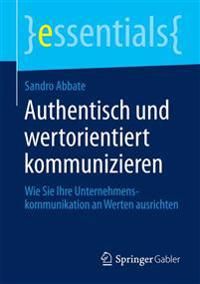 Authentisch und wertorientiert kommunizieren | 1:a upplagan